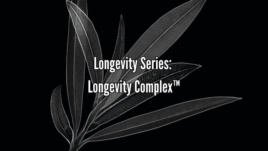 Longevity Series: Longevity Complex™