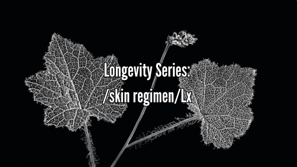 Longevity Series: Skin Regimen Lx